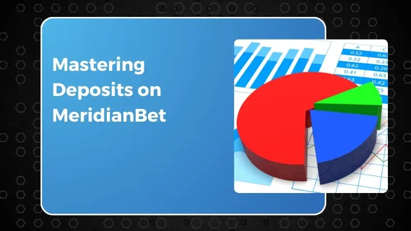 Simplifying Your Betting Journey: Mastering Deposits on MeridianBet