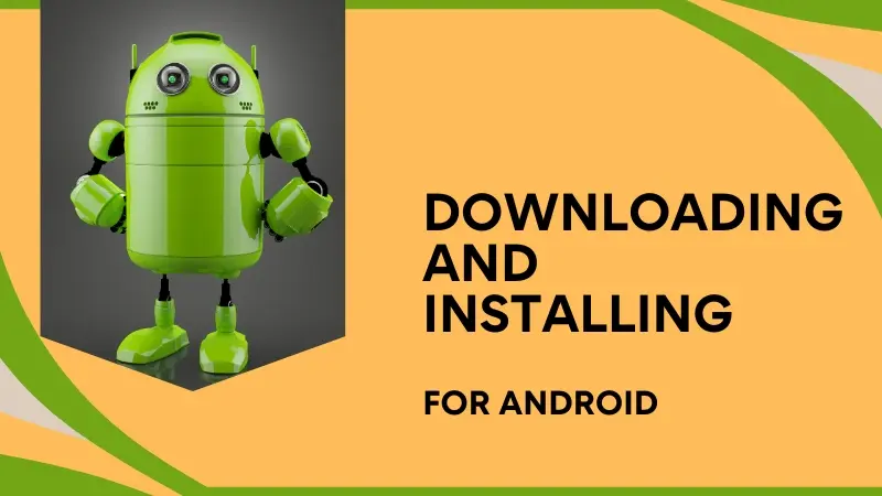 DOWNLOADING AND INSTALLING THE 1XBET APP FOR ANDROID